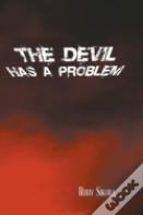 The Devil Has A Problem