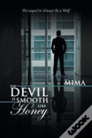 The Devil Is Smooth Like Honey