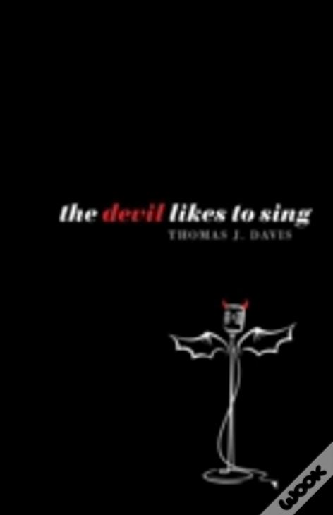 The Devil Likes To Sing