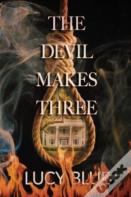 The Devil Makes Three