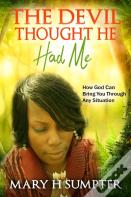 The Devil Thought He Had Me