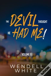 The Devil Thought He Had Me! Vol. Ii