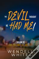 The Devil Thought He Had Me! Vol. Ii