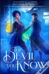The Devil You Know: A Fiction-Atlas Anti