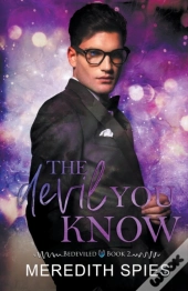 The Devil You Know  (Bedeviled Book 2)