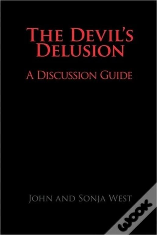 The Devil'S Delusion, A Discussion Guide