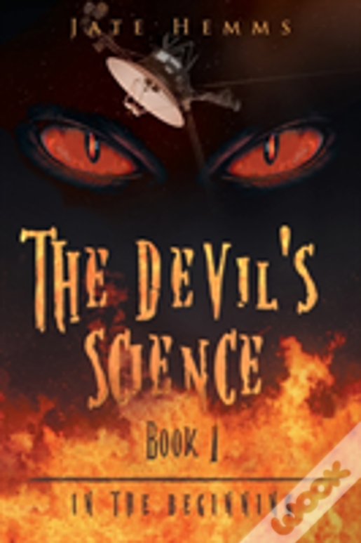 The Devil'S Science Book 1 "In The Beginning"