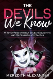 The Devil'S We Know