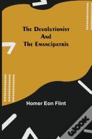 The Devolutionist And The Emancipatrix