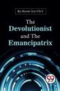 The Devolutionist And The Emancipatrix - Preview