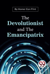 Capa do artigo The Devolutionist And The Emancipatrix