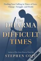 The Dharma In Difficult Times
