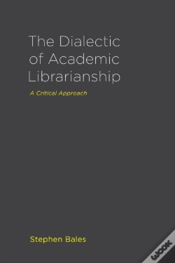 Capa do artigo The Dialectic Of Academic Librarianship