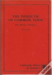 The Dialectic Of Common Sense