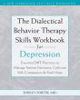 The Dialectical Behavior Therapy Skills Workbook For Depression - Preview