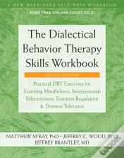 The Dialectical Behavior Therapy Skills Workbook