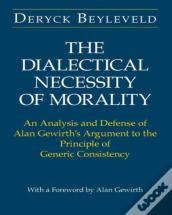 The Dialectical Necessity Of Morality