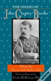 The Diaries Of John Gregory Bourke