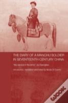 The Diary Of A Manchu Soldier In Seventeenth-Century China