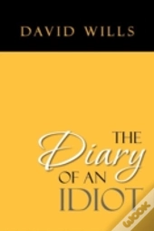 The Diary Of An Idiot