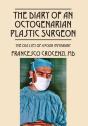 The Diary Of An Octogenarian Plastic Surgeon - Preview