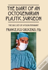 The Diary Of An Octogenarian Plastic Surgeon