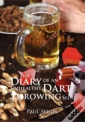 The Diary Of An Unhealthy Dart Throwing Slug