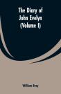 The Diary Of John Evelyn (Volume I) - Preview