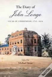 The Diary Of John Longe, Vicar Of Coddenham, 1765-1834