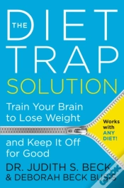 Capa do artigo The Diet Trap Solution: Train Your Brain To Lose Weight And Keep It Off For Good