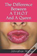 The Difference Between A T.H.O.T And A Queen