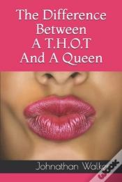 Capa do artigo The Difference Between A T.H.O.T And A Queen