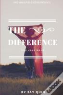 The Difference You Have Made