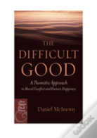 The Difficult Good