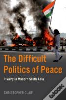 The Difficult Politics Of Peace