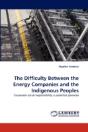 The Difficulty Between The Energy Companies And The Indigenous Peoples - Preview