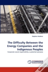 The Difficulty Between The Energy Companies And The Indigenous Peoples