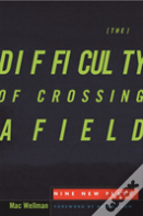 The Difficulty Of Crossing A Field
