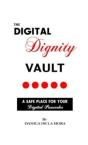 The Digital Dignity Vault - Preview