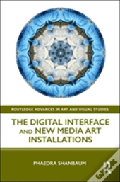 The Digital Interface And New Media Art Installations