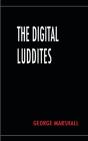 The Digital Luddites - Preview