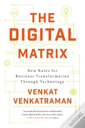 Capa do artigo The Digital Matrix : New Rules For Business Transformation Through Technology