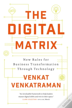Capa do artigo The Digital Matrix : New Rules For Business Transformation Through Technology