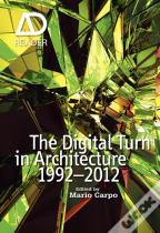 The Digital Turn In Architecture 1992 - 2012
