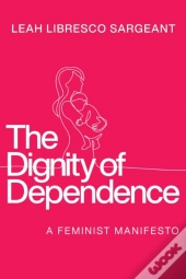 The Dignity Of Dependence
