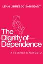 The Dignity Of Dependence - Preview