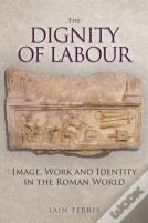 The Dignity Of Labour