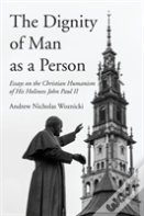 The Dignity Of Man As A Person