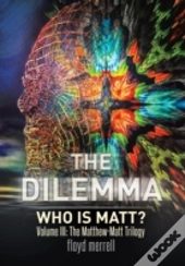 The Dilemma: Who Is Matt?