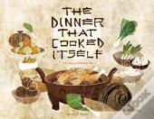 The Dinner That Cooked Itself